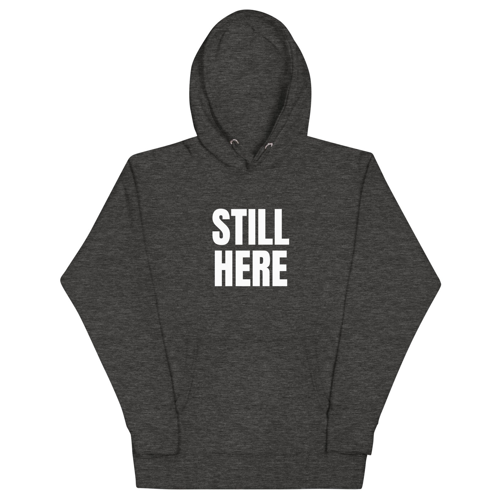 Still Here hoodie in charcoal heather, front view